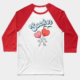 Sucker For You Valentines Day Funny Lollipop Heart Candies Baseball T-Shirt